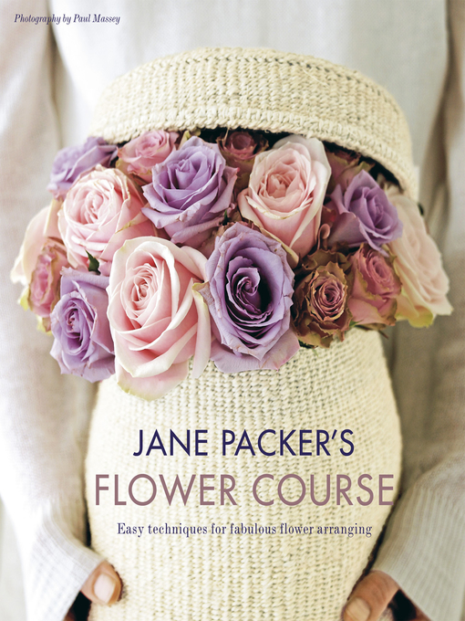 Title details for Jane Packer's Flower Course by Jane Packer - Available